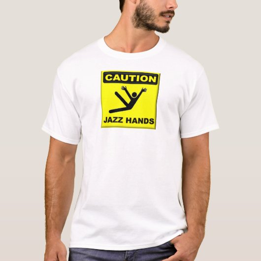 Let op Jazz Hands T-shirt (Voorkant)