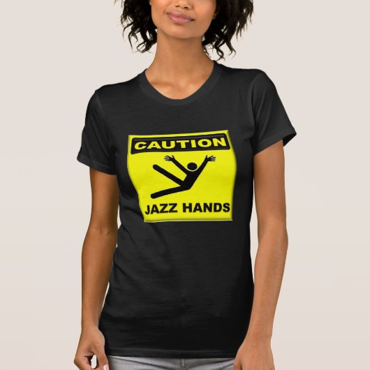 Let op Jazz Hands T-shirt (Voorkant)