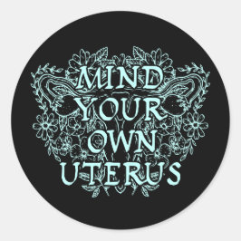 Let op je eigen baarmoeder - Floral Ronde Sticker