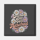Let op je eigen moederschap Grappige Moederdag Mam Magneet (Voorkant)