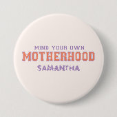 Let op je eigen moederschap ronde button 7,6 cm (Voorkant)