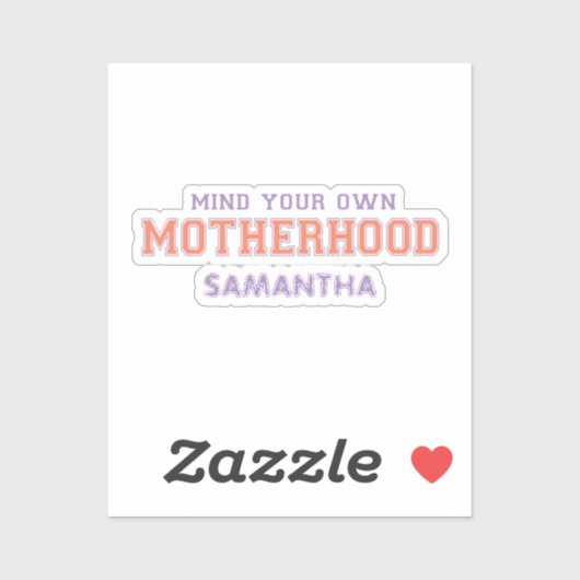 Let op je eigen moederschap sticker (Vel)