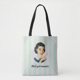 Let op je manieren. tote bag