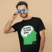 Let op je mentale bewustzijn t-shirt