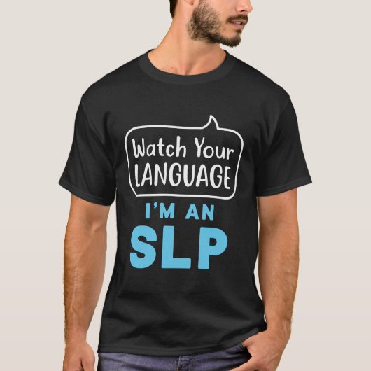 Let op je taal Ik ben een SLP Speech Patholoog T-shirt (Voorkant)
