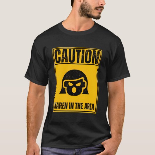 Let op Karen in de omgeving Grappig Anti-Karen Hum T-shirt (Voorkant)