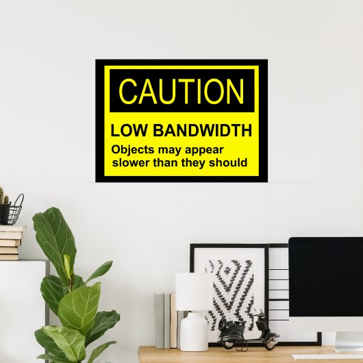Let op lage bandbreedte poster (Thuiskantoor)