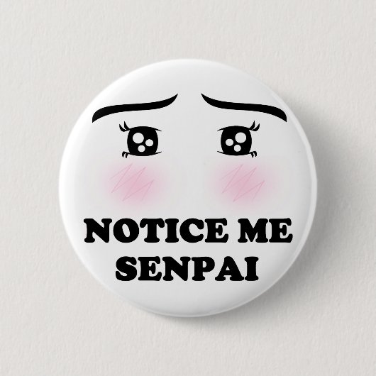 Let op me Senpai Blushing Anime Girl Kawaii Suki Ronde Button 5,7 Cm (Voorkant)