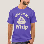 Let op me Whip T-shirt (Voorkant)
