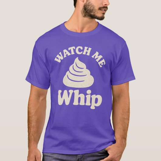 Let op me Whip T-shirt (Voorkant)