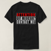 Let op Medicare neem contact met mij op Funny Quot T-shirt (Design voorkant)