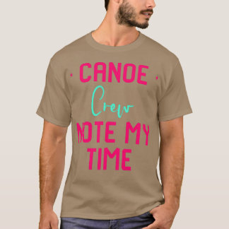 Let op mijn time Funny Paddle Faster Canoe Racing T-shirt