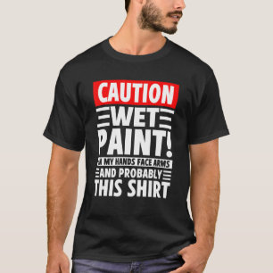 Let op natte verf! Op mijn handen in vuurwapens en T-shirt