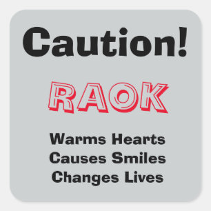Let op! RAOK Warms Hearts, veroorzaakt glimlach, . Vierkante Sticker