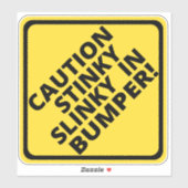 Let op Stinky Slinky in Bumper Sticker (Vel)