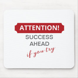 Let op! Succes voor de boeg, als je het probeert Muismat