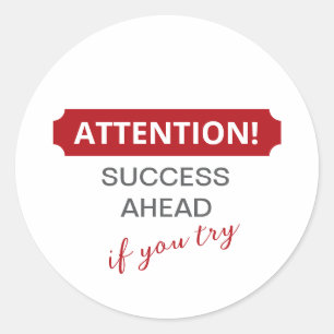 Let op! Succes voor de boeg, als je het probeert Ronde Sticker