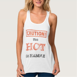 Let op! Te warm om aan te pakken! Tanktop