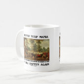 Let op Tulp Mania het zal weer gebeuren in Brueghe Koffiemok (Voorkant links)