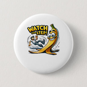 Let Op Uw Stap - Grappige Cartoon Bananenschil Sli Ronde Button 5,7 Cm