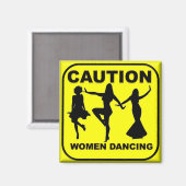 Let op Vrouwen Dansen Magneet (Voorkant / Achterkant)