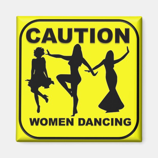 Let op Vrouwen Dansen Magneet (Voorkant)