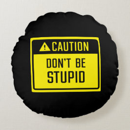 Let op: wees niet dom teken rond kussen