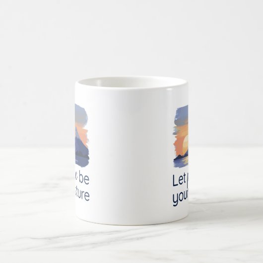 Let Peace Be Your Posture Mountain Sunset  Koffiemok (Center)