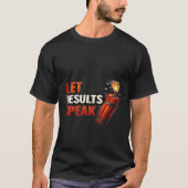Let Results Speak Motivational Graphic T-Shirt (Voorkant)