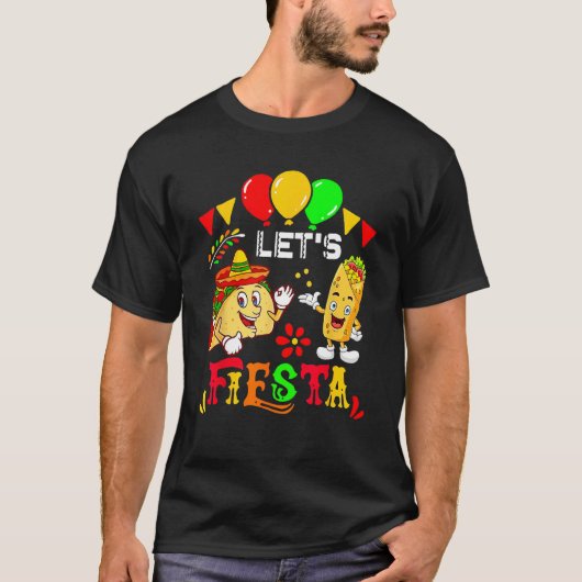 Let s Fiesta Burrito And Tacos Cinco De Mayo Mexic T-shirt (Voorkant)