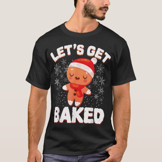 Let’s Get Baked Funny Cookie Design T-shirt (Voorkant)