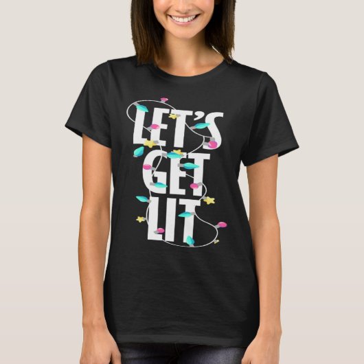 Let s get lit Christmas light T-shirt (Voorkant)