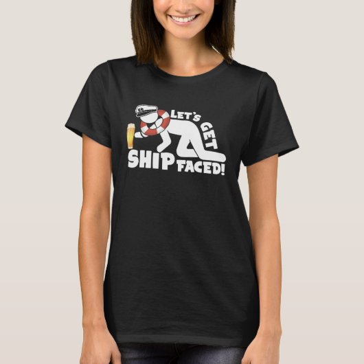 Let s Get Ship Faced Love Cruise T-shirt (Voorkant)