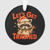 Let’s Get Trashed Christmas Raccoon Feral Xmas Ornament (voorkant)