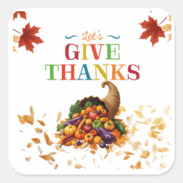 Let’s Give Thanks Cornucopia Thanksgiving Vierkante Sticker