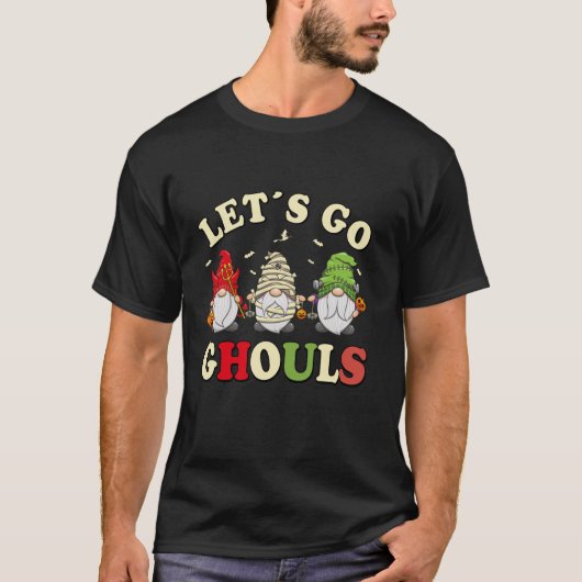 Let s Go Ghouls Halloween Gnome Funny Trick Or Tre T-shirt (Voorkant)
