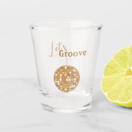 Let s Groove Disco Bachelorette Gold Shot Glas