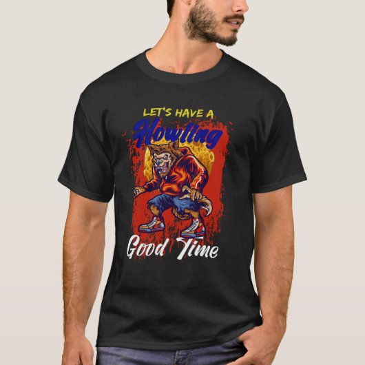 Let s Have A Howling Good Time Werewolf T-shirt (Voorkant)