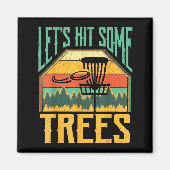Let’s Hit Some Trees Funny Disc Golf Player  Magneet (Voorkant)