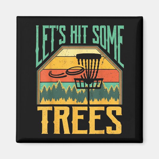 Let’s Hit Some Trees Funny Disc Golf Player  Magneet (Voorkant)