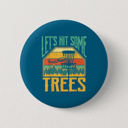 Let’s Hit Some Trees Funny Disc Golf Player  Ronde Button 5,7 Cm (Voorkant)
