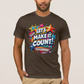 Let’s Make It Count Motivational Inspirational T T-shirt (Voorkant)