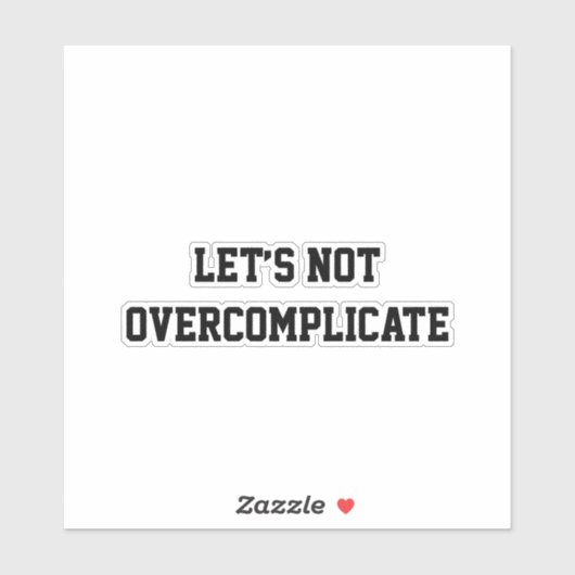 Let’s Not Overcomplicate Sticker (Vel)