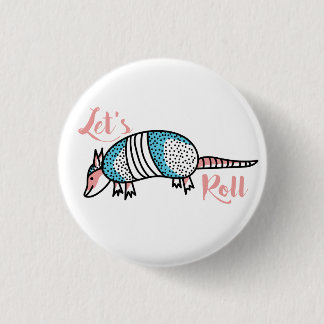 "Let s Roll" Armadillo Ronde Button 3,2 Cm