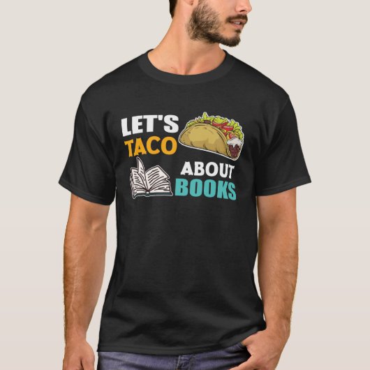Let s Taco About Books Book Nerds Reading T-shirt (Voorkant)