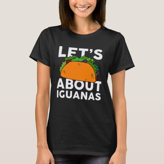 Let s Taco about IGUANAS   IGUANA T-shirt (Voorkant)