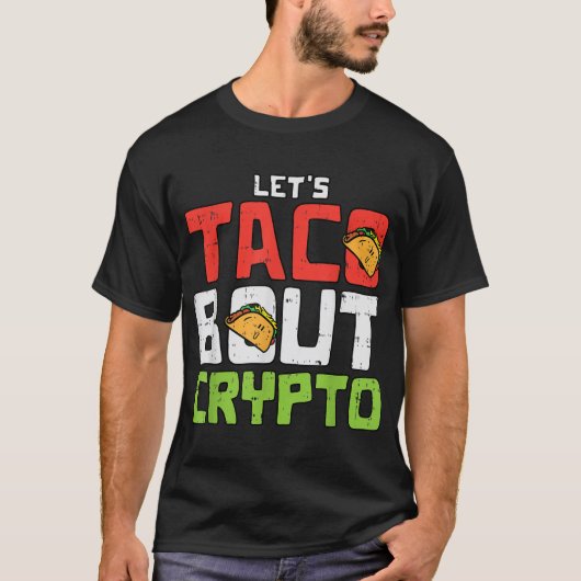 Let’s Taco Bout Crypto Funny Design T-shirt (Voorkant)