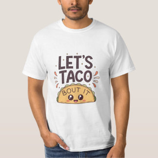 Let’s Taco ‘Bout It Funny Tee T-shirt