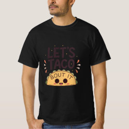 Let’s Taco ‘Bout It Funny Tee T-shirt