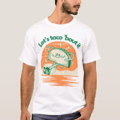 Let’s Taco ’Bout It  T-shirt (Voorkant)